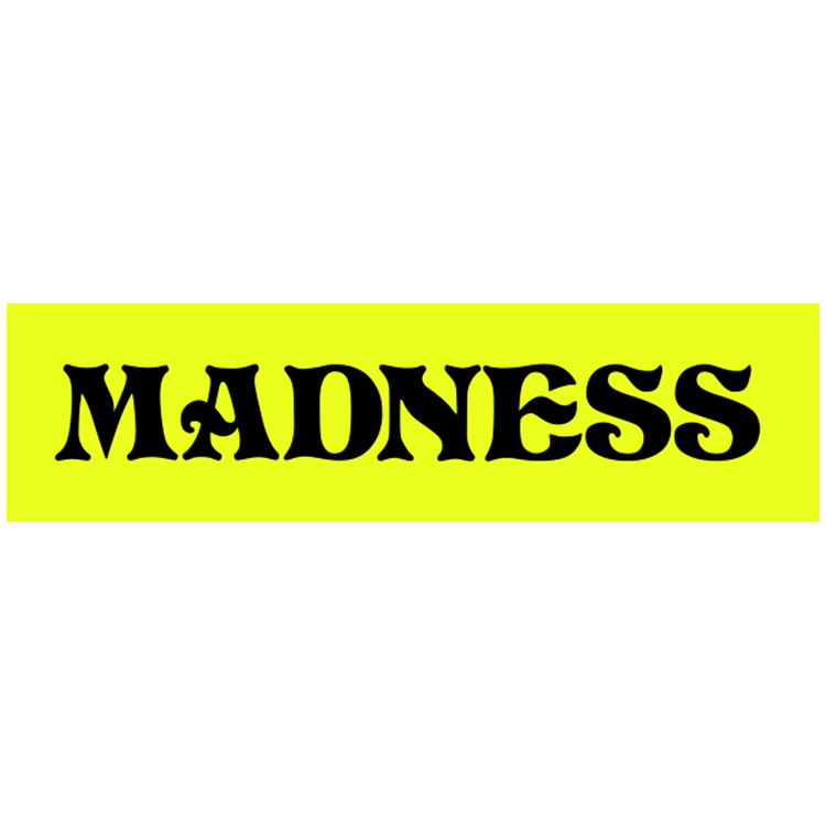 MADNESS