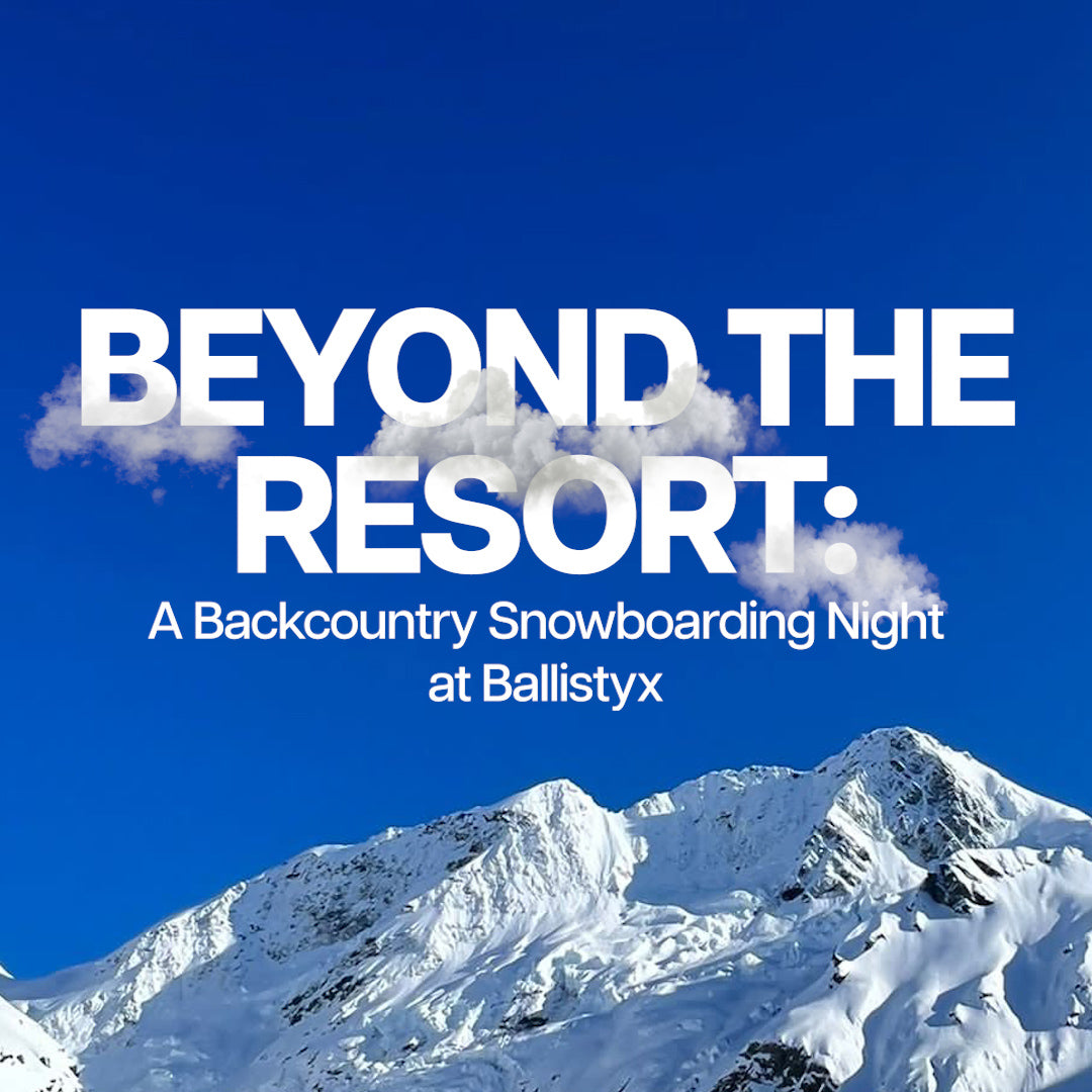 Beyond the Resort: A Backcountry Snowboarding Night at Ballistyx