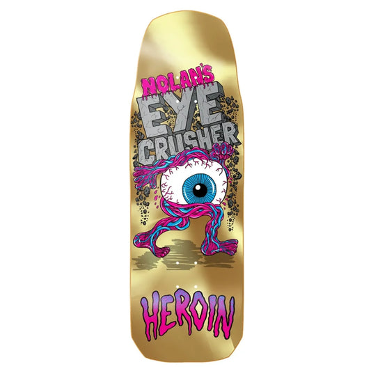 Heroin Nolan Houghton Eye Crusher Deck 10.0"